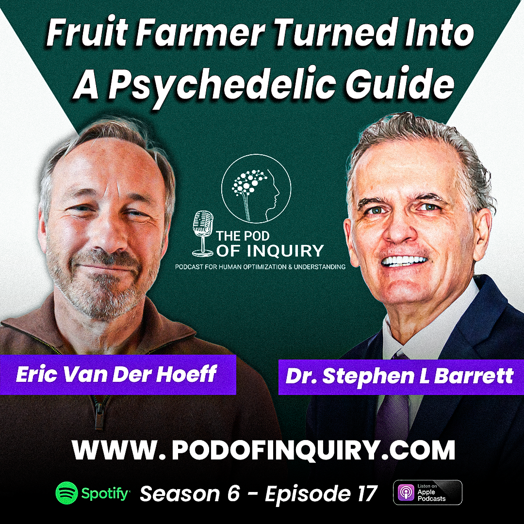 Fruit Farmer Turned Into A Psychedelic Guide Eric Van Der Hoeff S6 - E17