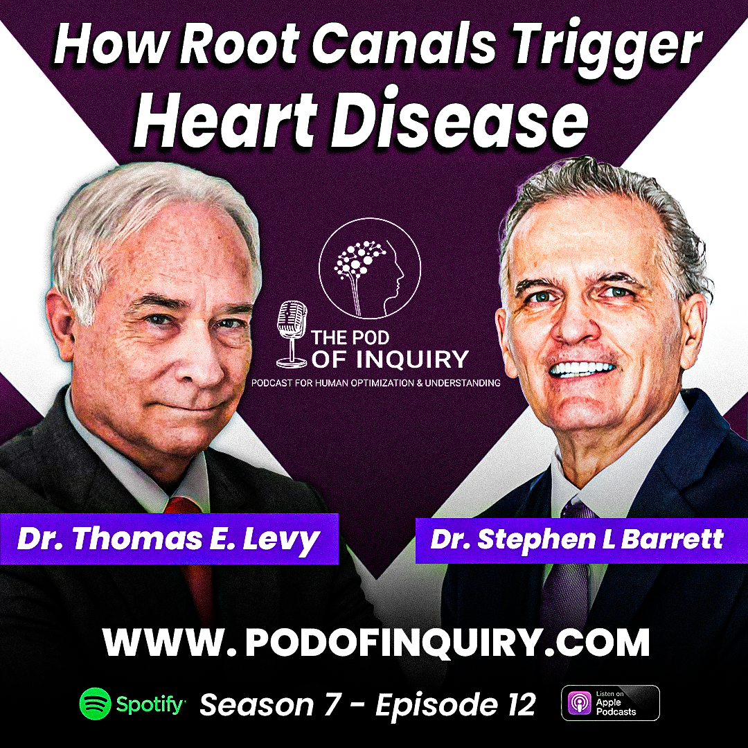 How Root Canals Trigger Heart Disease Dr. Thomas Levy S7 - E12