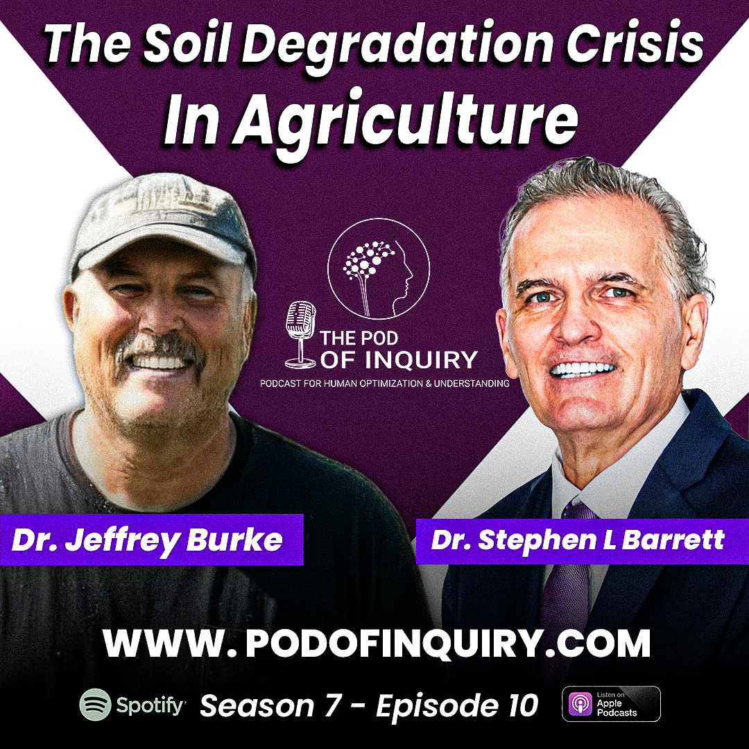 The Soil Degradation Crisis In Agriculture Dr. Jeffrey Burke S7 - E10