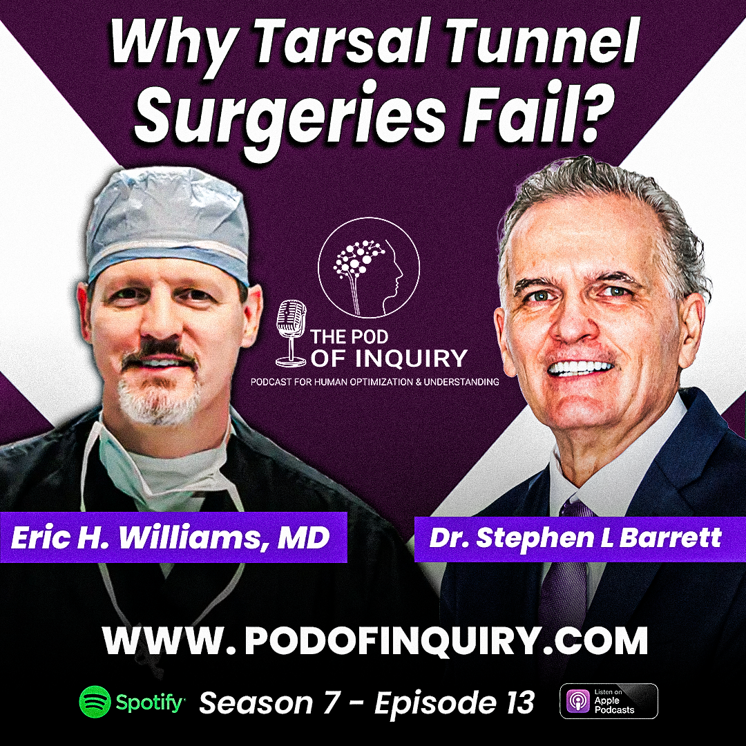 Why Tarsal Tunnel Surgeries Fail Dr. Eric Williams S7 - E13