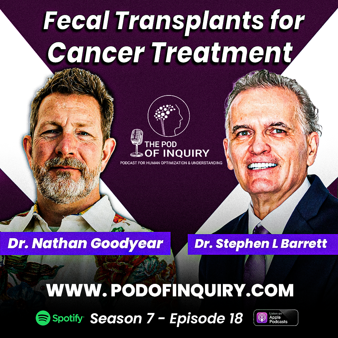 Fecal Transplants for Cancer Treatment Dr. Nathan Goodyear S7 - E18