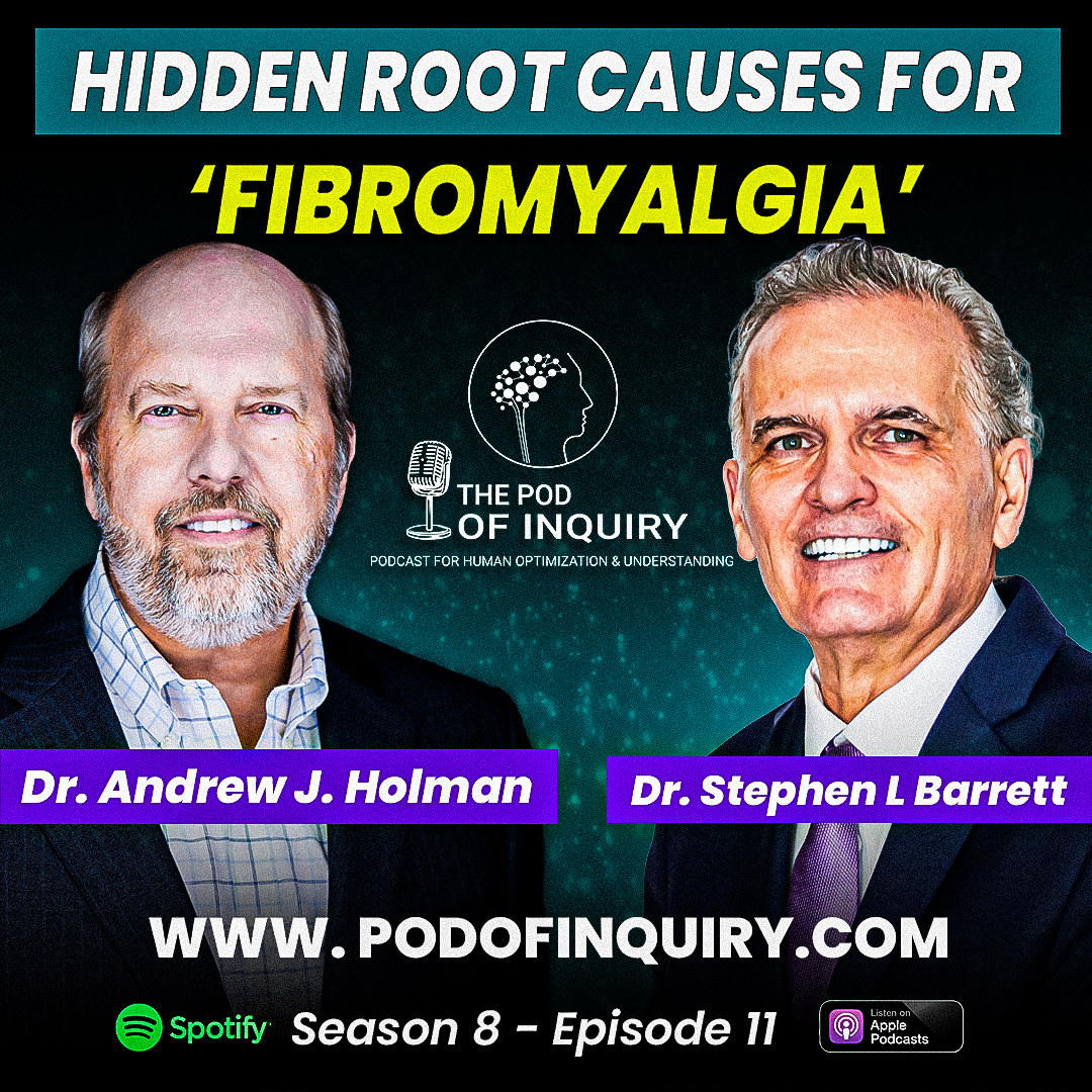 Hidden Root Causes for Fibromyalgia Dr. Andrew J. Holman S8 - E11