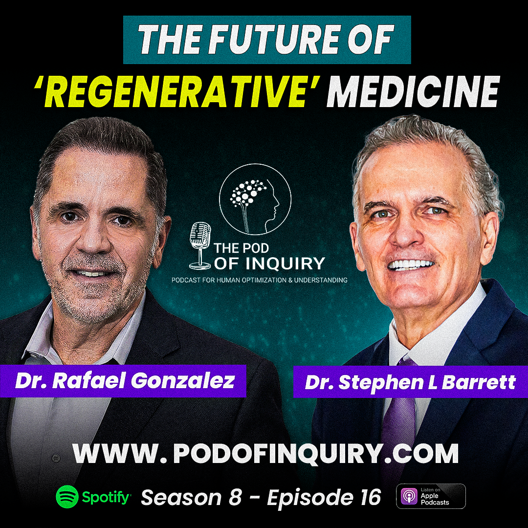 The Future of Regenerative Medicine Dr. Rafael Gonzalez S8 - E16