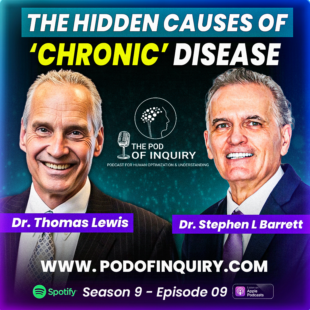 The Hidden Causes of Chronic Disease Dr. Thomas Lewis S9 - E9